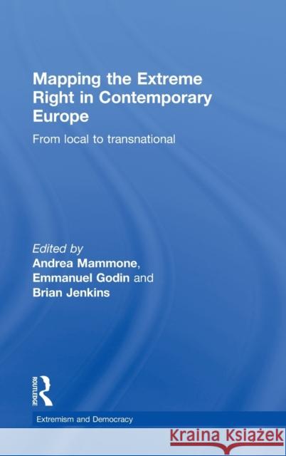 Mapping the Extreme Right in Contemporary Europe: From Local to Transnational Mammone, Andrea 9780415502641 Routledge