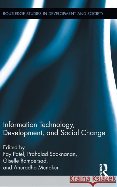 Information Technology, Development, and Social Change Feiziya Patel Prahalad Sooknanan Giselle Rampersad 9780415502689