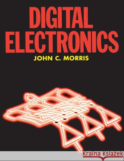 Digital Electronics John C. Morris   9780415502894 Routledge