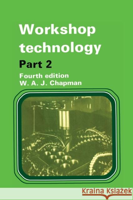 Workshop Technology Part 2: Part 2 Chapman, W. 9780415503044 Routledge