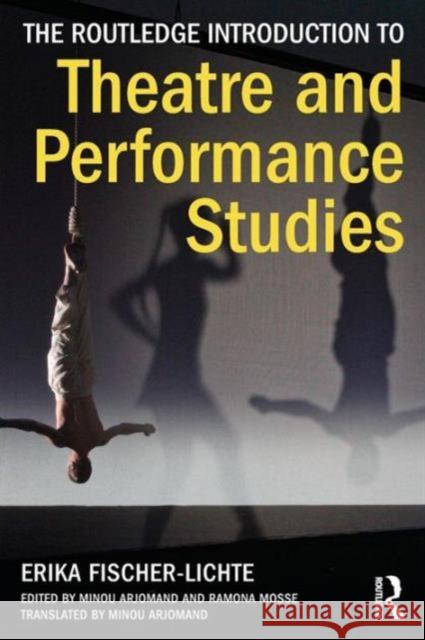 The Routledge Introduction to Theatre and Performance Studies Erika Fischer-Lichte 9780415504201 Taylor & Francis Ltd