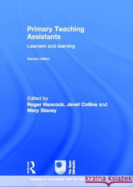 Primary Teaching Assistants: Learners and Learning Hancock, Roger 9780415504300 Routledge