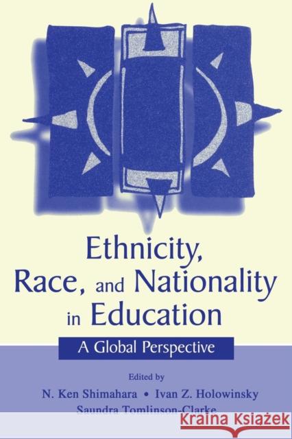 Ethnicity, Race, and Nationality in Education: A Global Perspective Shimahara, N. Ken 9780415504652 Routledge