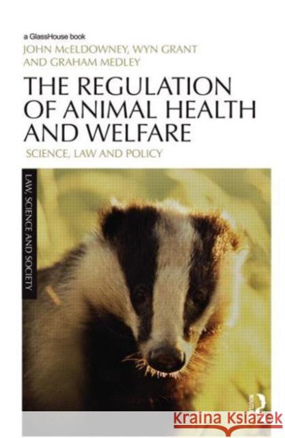 The Regulation of Animal Health and Welfare: Science, Law and Policy McEldowney, John 9780415504744 Routledge