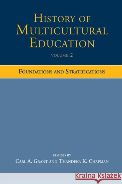 History of Multicultural Education: Foundations and Stratifications Grant, Carl A. 9780415504843