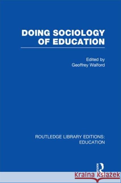 Doing Sociology of Education Geoffrey Walford 9780415505994