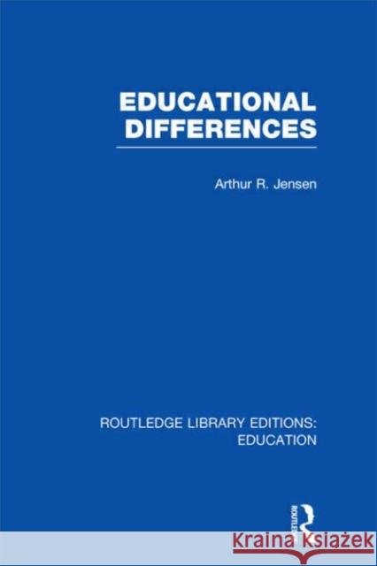 Educational Differences Arthur Jensen 9780415506243 Routledge