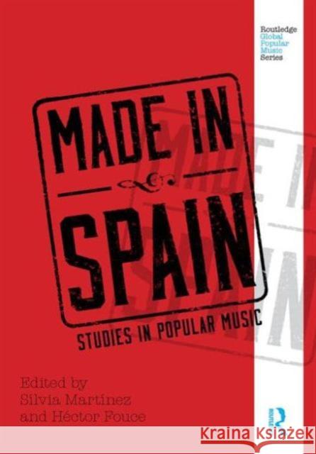 Made in Spain: Studies in Popular Music Martinez, Sílvia 9780415506403 Routledge
