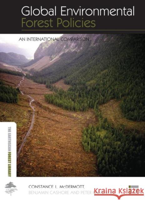 Global Environmental Forest Policies : An International Comparison Constance McDermott 9780415507165