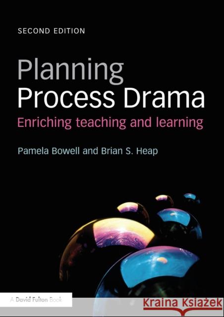 Planning Process Drama: Enriching teaching and learning Brian (University of the West Indies, Trinidad and Tobago) S. Heap 9780415508636 Taylor & Francis Ltd