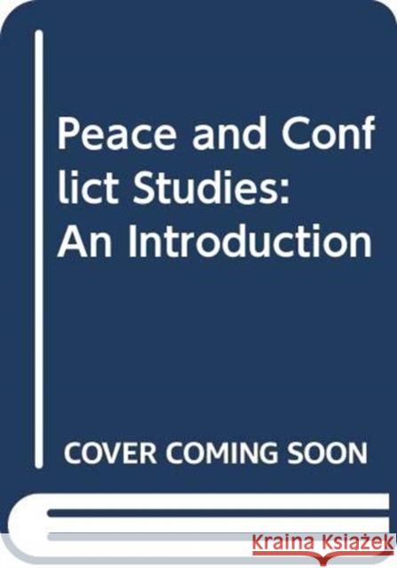 Peace and Conflict Studies: An Introduction Michael Loadenthal 9780415509176