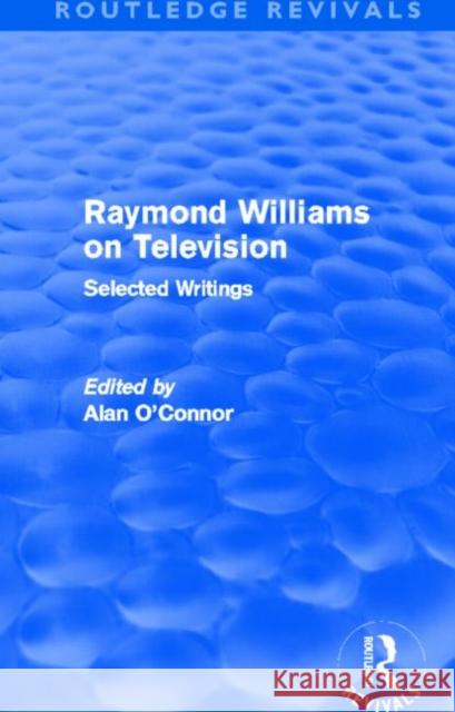 Raymond Williams on Television : Selected Writings Raymond Williams 9780415509206