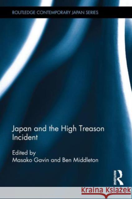 Japan and the High Treason Incident Masako Gavin Ben Middleton 9780415509374 Routledge