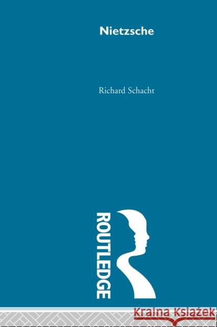 Nietzsche: The Arguments of the Philosophers Schacht, Richard 9780415510615