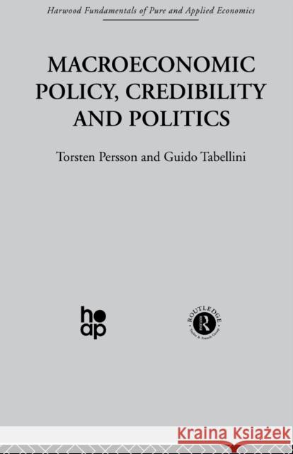 Macroeconomic Policy, Credibility and Politics T. Persson G. Tabellini  9780415510967 Routledge