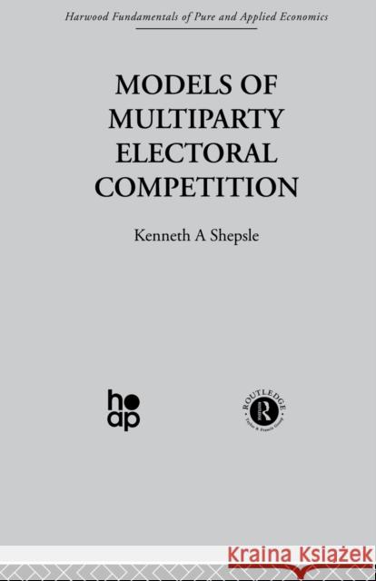 Models of Multiparty Electoral Competition K. Shepsle (Harvard University, USA)   9780415510974