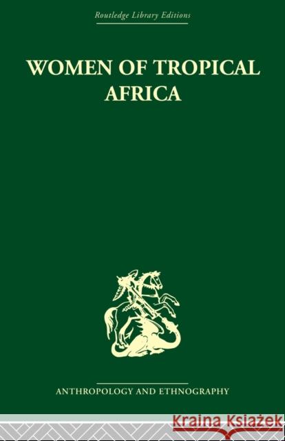 Women of Tropical Africa Denise Paulme 9780415511261 Routledge