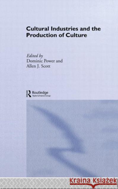 Cultural Industries and the Production of Culture  9780415511315 Routledge