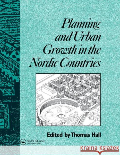 Planning and Urban Growth in Nordic Countries Thomas Hall   9780415511889 Taylor & Francis Ltd