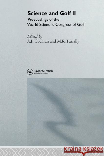 Science and Golf II: Proceedings of the World Scientific Congress of Golf Cochran, Alastair J. 9780415512015 Taylor & Francis Group