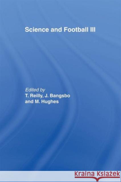 Science and Football III Jens Bangsbo Thomas Reilly A. Mark Williams 9780415512268 Taylor & Francis Group