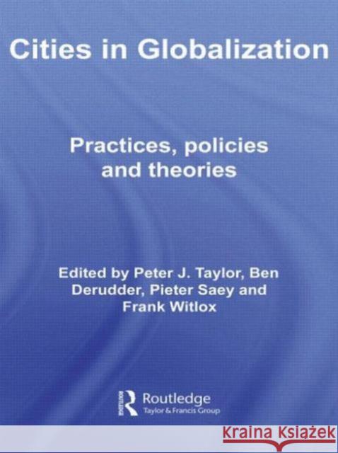 Cities in Globalization: Practices, Policies and Theories Taylor, Peter 9780415512602