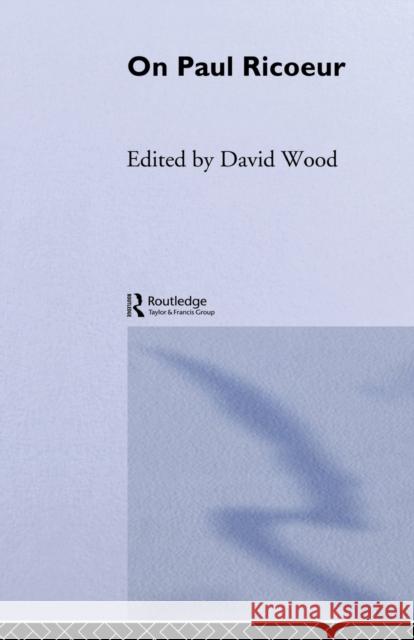 On Paul Ricoeur: Narrative and Interpretation Wood, David 9780415513364