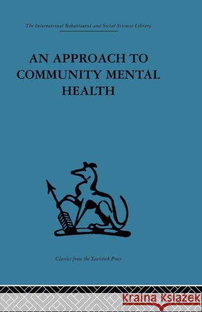 An Approach to Community Mental Health Gerald Caplan   9780415513890 Routledge