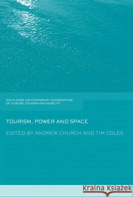 Tourism, Power and Space  9780415513968 Routledge