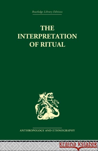 The Interpretation of Ritual  9780415513982 Routledge
