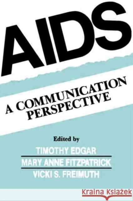 AIDS: A Communication Perspective Edgar, Timothy 9780415515597