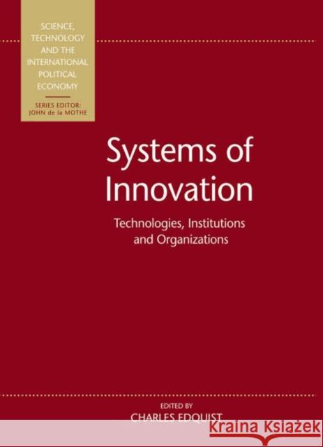 Systems of Innovation: Technologies, Institutions and Organizations Edquist, Charles 9780415516112