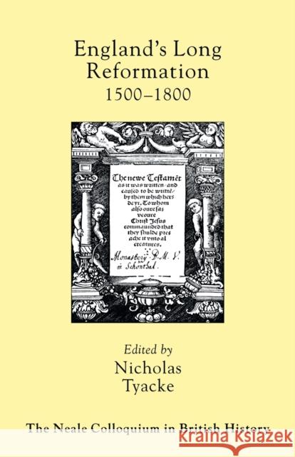 England's Long Reformation: 1500 - 1800 Tyacke, Nicholas 9780415516143