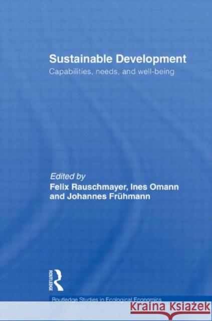 Sustainable Development : Capabilities, Needs, and Well-being  9780415516815 