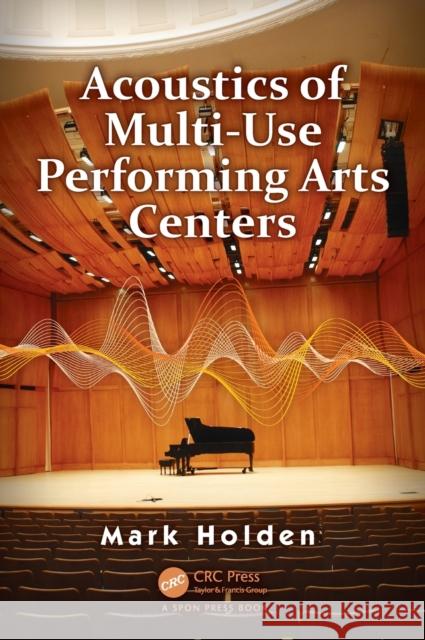 Acoustics of Multi-Use Performing Arts Centers Mark Holden 9780415517195 