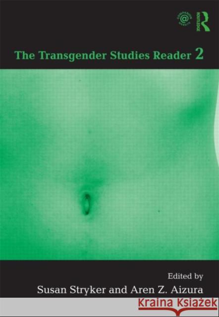 The Transgender Studies Reader 2 Susan Stryker 9780415517737 0