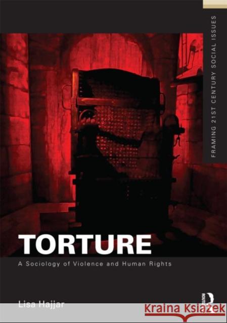 Torture: A Sociology of Violence and Human Rights Hajjar, Lisa 9780415518062