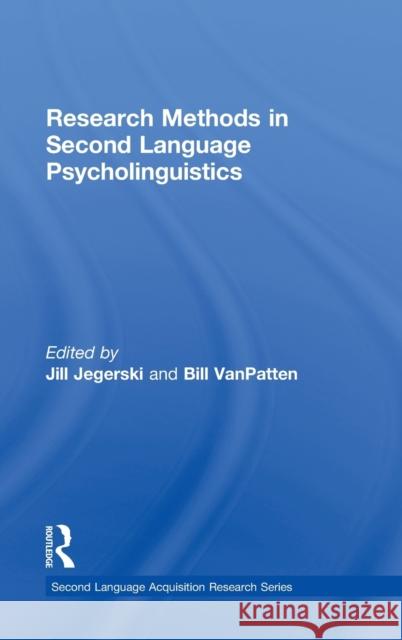 Research Methods in Second Language Psycholinguistics Bill VanPatten Jill Jegerski  9780415518253 Routledge