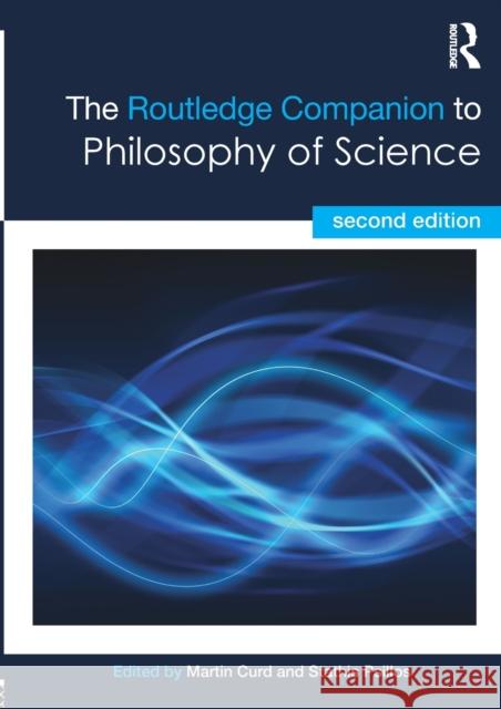 The Routledge Companion to Philosophy of Science Martin Curd 9780415518758