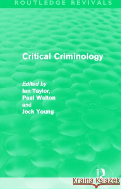 Critical Criminology Ian Taylor Paul Walton Jock Young 9780415519434