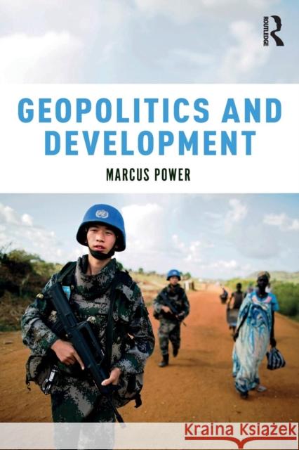 Geopolitics and Development Marcus Power 9780415519571