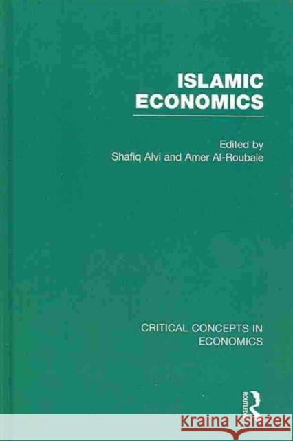 Islamic Economics Shafiq Alvi Amer Al-Roubaie 9780415519601 Routledge