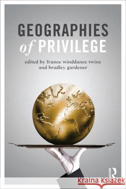 Geographies of Privilege France Winddance Twine 9780415519625