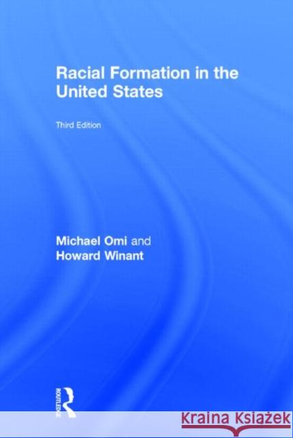 Racial Formation in the United States Michael Omi Howard Winant 9780415520980 Routledge