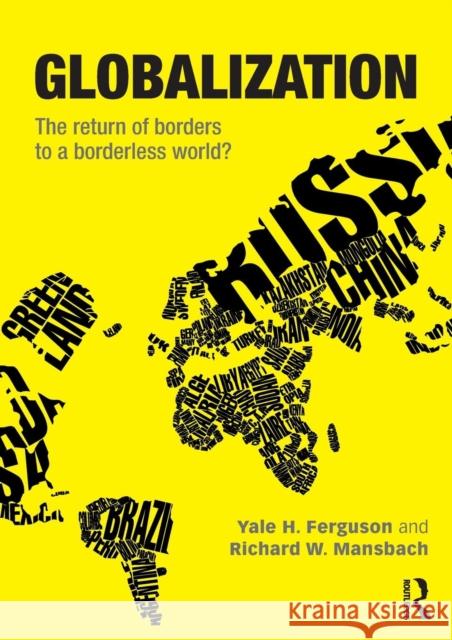 Globalization: The Return of Borders to a Borderless World? Ferguson, Yale H. 9780415521970 0