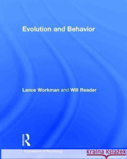 Evolution and Behavior Lance Workman Will Reader 9780415521994 Routledge