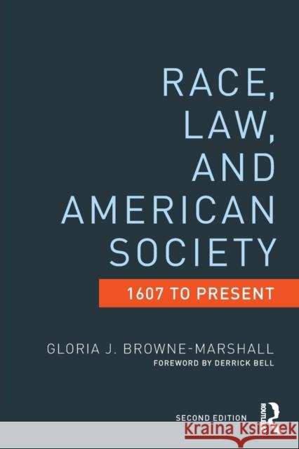 Race, Law, and American Society: 1607-Present Browne-Marshall, Gloria J. 9780415522144