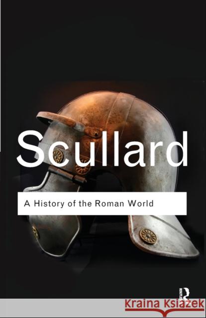 A History of the Roman World: 753 to 146 BC Scullard, H. H. 9780415522274 0