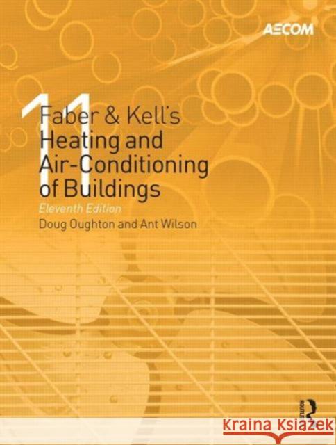 Faber & Kell's Heating and Air-Conditioning of Buildings Oscar Faber J. R. Kell D. R. Oughton 9780415522656 Routledge