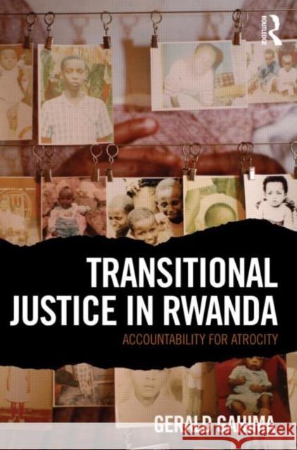 Transitional Justice in Rwanda: Accountability for Atrocity Gahima, Gerald 9780415522793 0